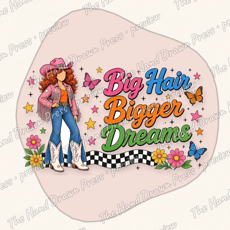 Big Hair Bigger Dreams