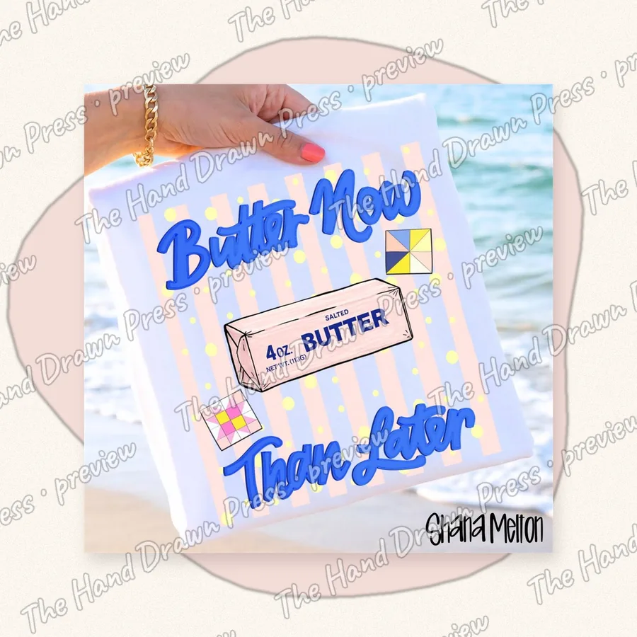 Butter Now Then Later hand drawn PNG design