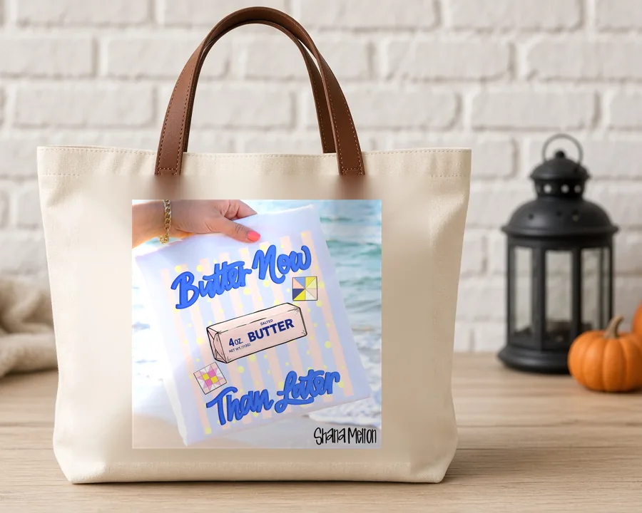 Butter Now Then Later PNG design on a canvas tote bag