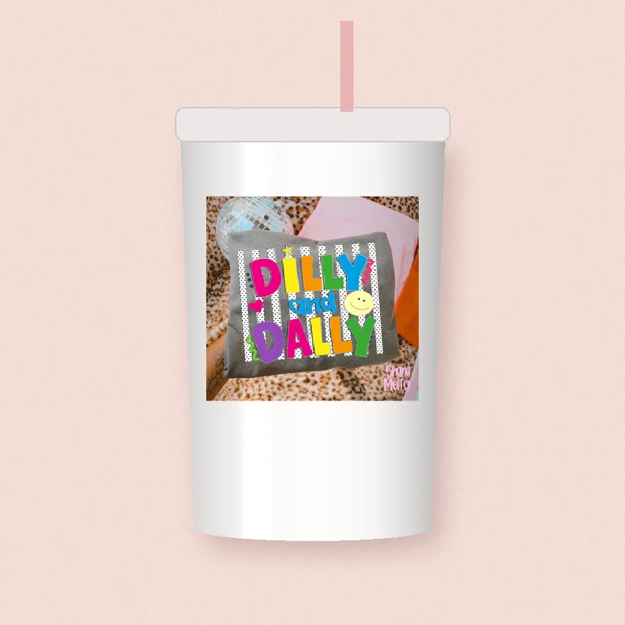 Dilly Dally sublimation design on a skinny tumbler