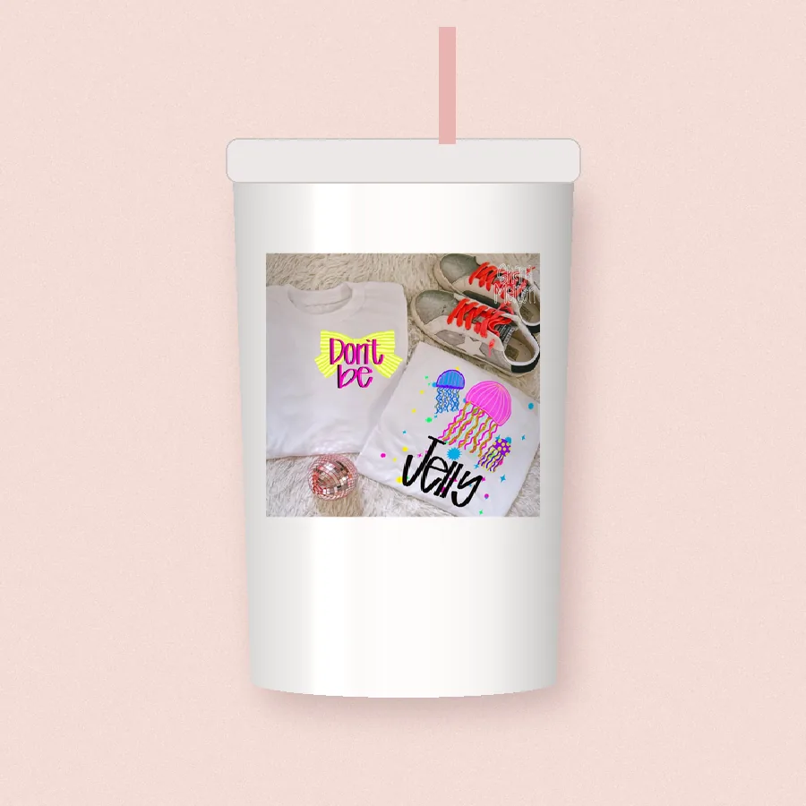 Dont Be Jelly sublimation design on a skinny tumbler