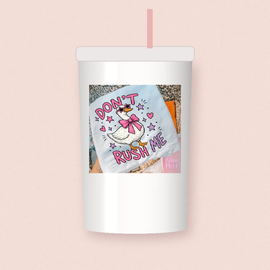 Dont Rush Me Goose sublimation design on a skinny tumbler