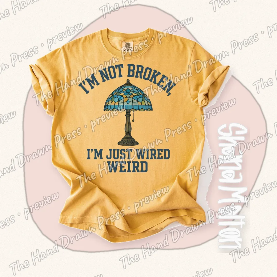 Im Not Broken Just Wired Weird