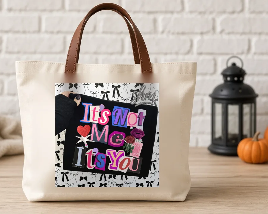 Its Not Me Its You PNG design on a canvas tote bag