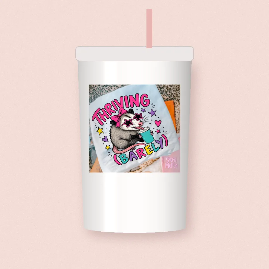 Thriving Barely Possum sublimation design on a skinny tumbler