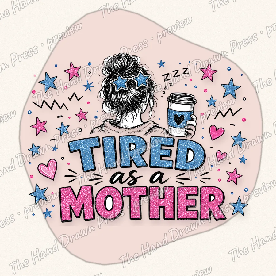 Tired as a Mother hand drawn PNG design