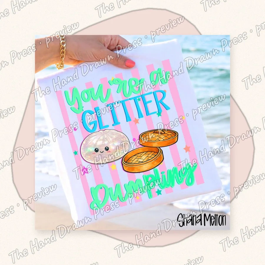 Youre Glitter in Dumplings hand drawn PNG design