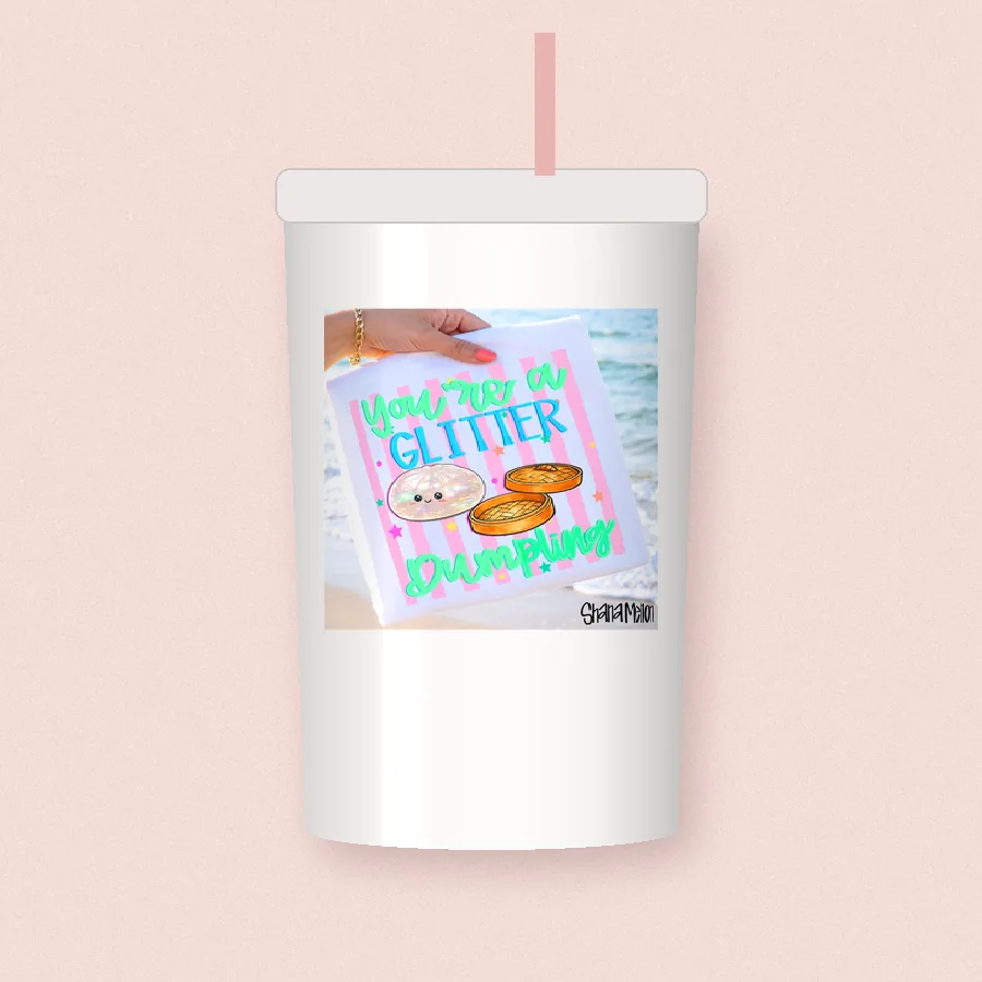 Youre Glitter in Dumplings sublimation design on a skinny tumbler